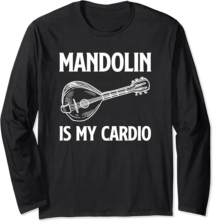 Mandolin is my cardio funny mandolin player Long Sleeve TShirt